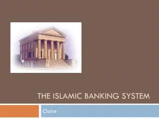 The Islamic Banking system