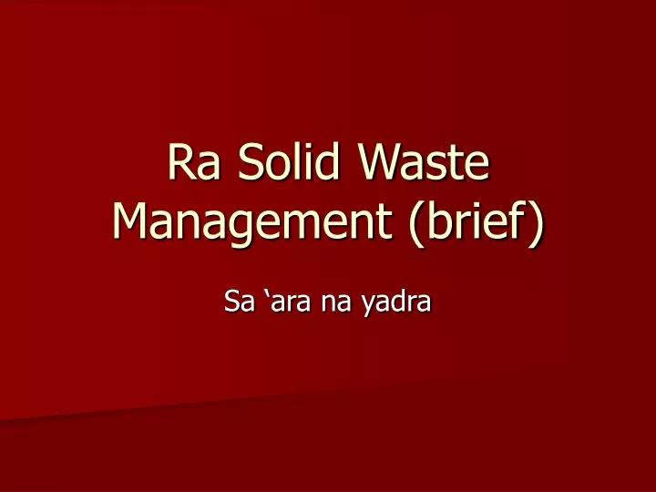 ra solid waste management brief