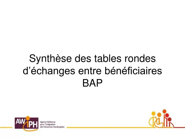 synth se des tables rondes d changes entre b n ficiaires bap