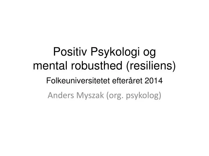 positiv psykologi og mental robusthed resiliens folkeuniversitetet efter ret 2014