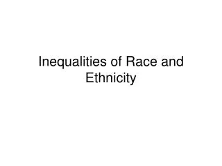 Inequalities of Race and Ethnicity