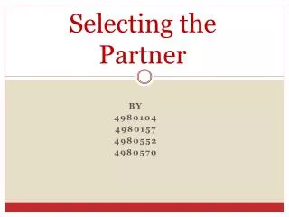 Selecting the Partner