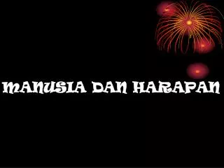 manusia dan harapan
