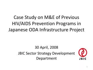 Case Study on M&amp;E of Previous HIV/AIDS Prevention Programs in Japanese ODA Infrastructure Project