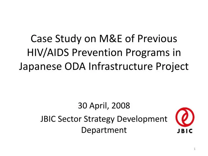 case study on m e of previous hiv aids prevention programs in japanese oda infrastructure project