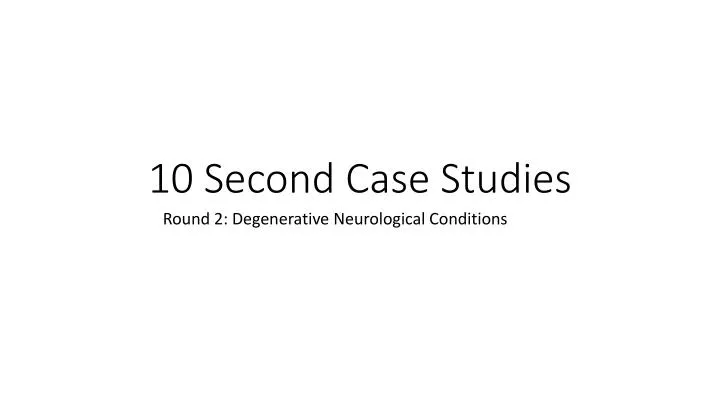 10 second case studies