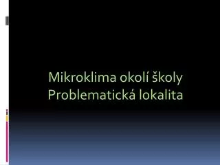 mikroklima okol koly problematick lokalita
