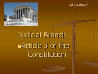 Judicial Branch Article 3 of the 	Constitution