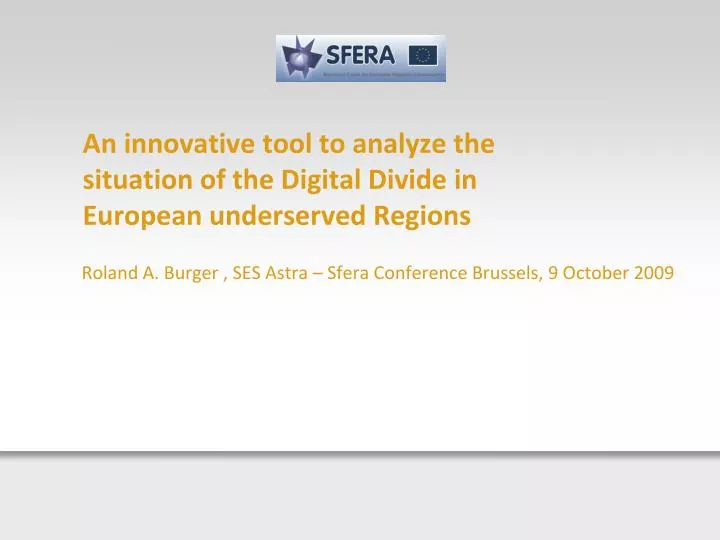 an innovative tool to analyze the situation of the digital divide in european underserved regions
