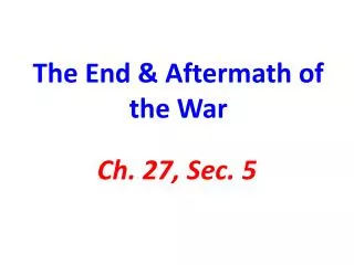 The End &amp; Aftermath of the War