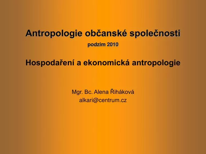 antropologie ob ansk spole nosti podzim 2010 hospoda en a ekonomick antropologie