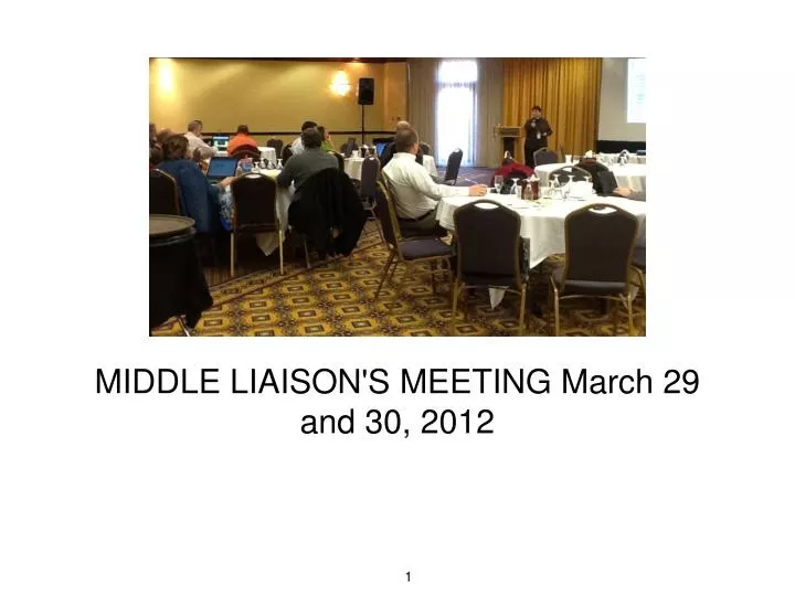 middle liaison s meeting march 29 and 30 2012