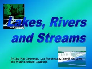 Lakes, Rivers and Streams