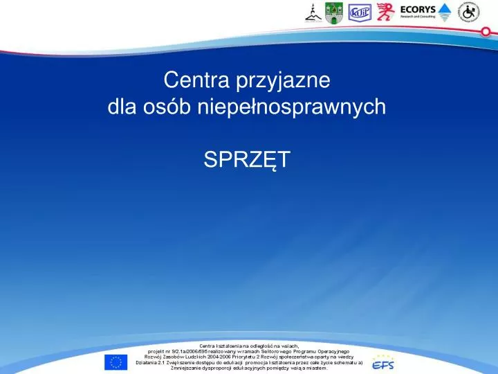 centra przyjazne dla os b niepe nosprawnych sprz t