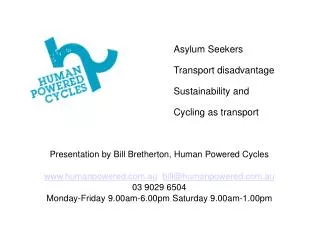 Presentation by Bill Bretherton, Human Powered Cycles