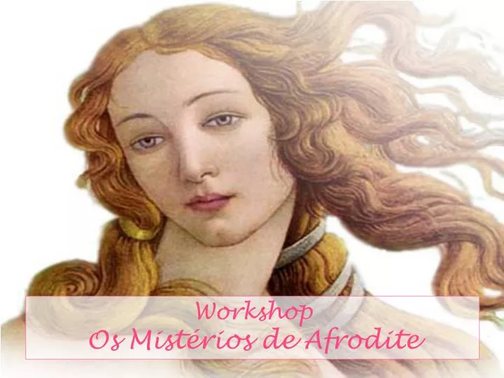 workshop os mist rios de afrodite