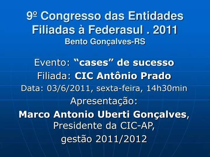 9 congresso das entidades filiadas federasul 2011 bento gon alves rs