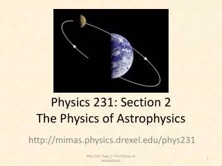 Physics 231: Section 2 The Physics of Astrophysics