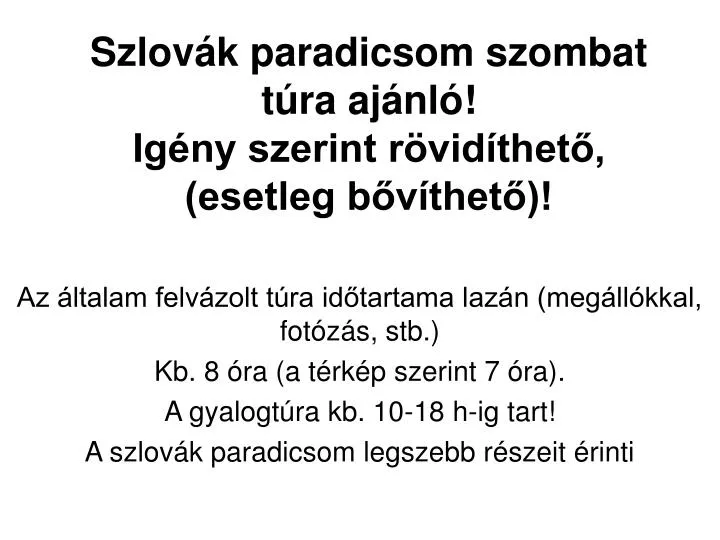 szlov k paradicsom szombat t ra aj nl ig ny szerint r vid thet esetleg b v thet