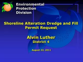 Shoreline Alteration Dredge and Fill Permit Request Alvin Luther District 4