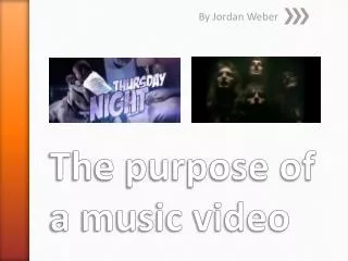The purpose of a music video