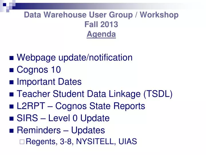 data warehouse user group workshop fall 2013 agenda