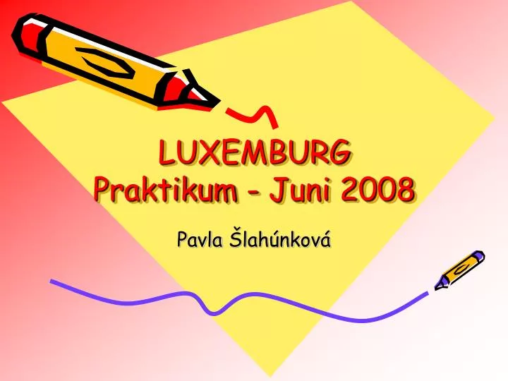 luxemburg praktikum juni 2008