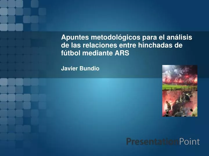 apuntes metodol gicos para el an lisis de las relaciones entre hinchadas de f tbol mediante ars