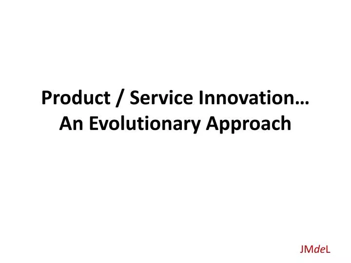 product service innovation an evolutionary approach