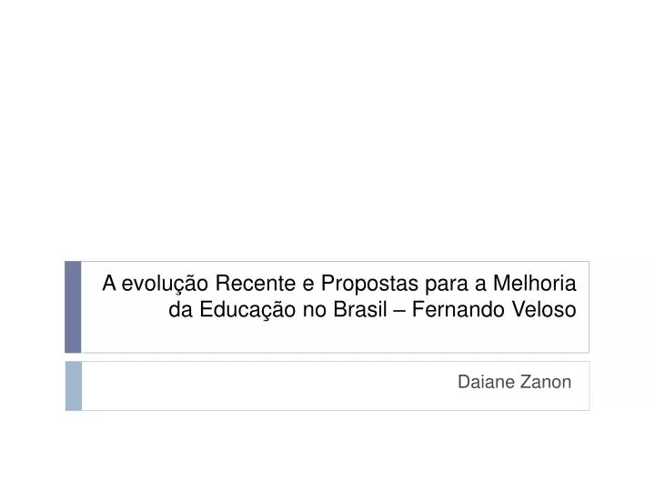 a evolu o recente e propostas para a melhoria da educa o no brasil fernando veloso