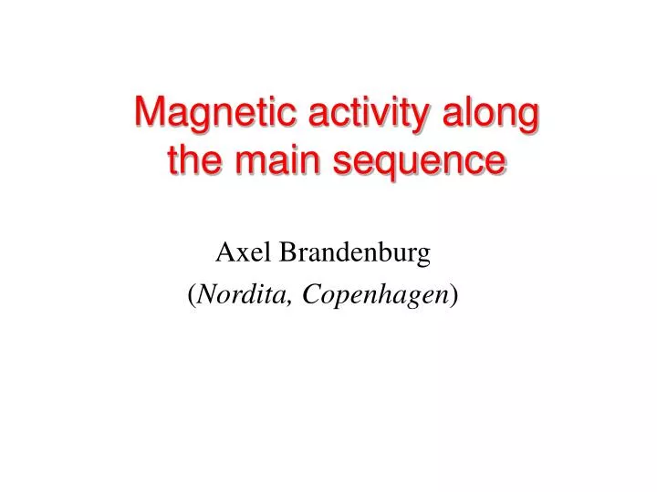 magnetic activity along the main sequence