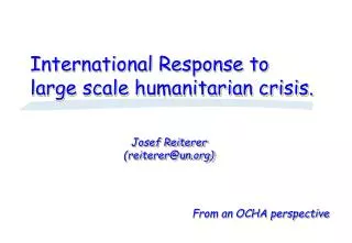 International Response to large scale humanitarian crisis.