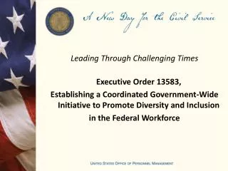 Leading Through Challenging Times Executive Order 13583,
