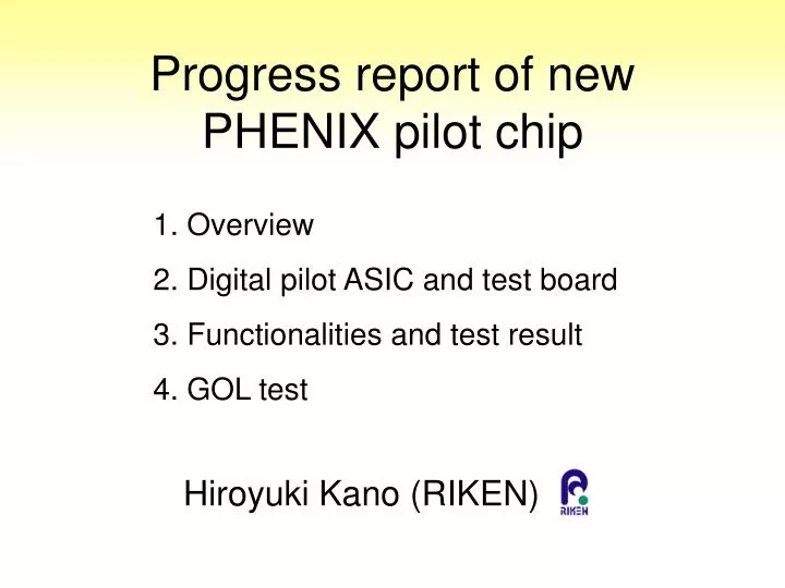 progress report of new phenix pilot chip