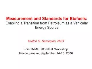 Hratch G. Semerjian, NIST Joint INMETRO-NIST Workshop Rio de Janeiro, September 14-15, 2006