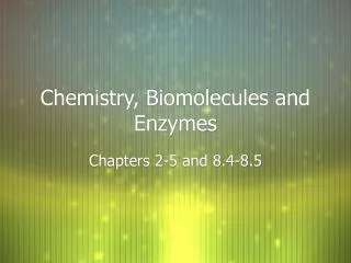 Chemistry, Biomolecules and Enzymes