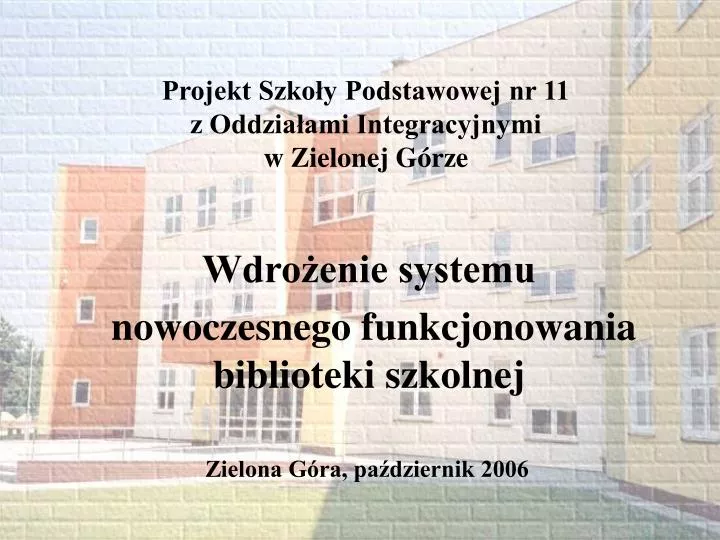 PPT - Projekt Szkoły Podstawowej Nr 11 Z Oddziałami Integracyjnymi W ...