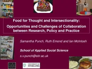 Samantha Punch, Ruth Emond and Ian McIntosh 			 	School of Applied Social Science