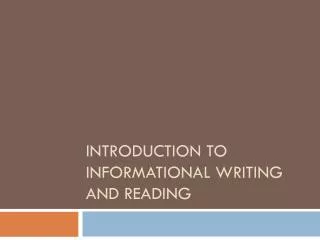 Introduction to informational writing and Reading