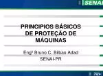 PRINCIPIOS BÁSICOS DE PROTEÇÃO DE MÁQUINAS - slide 1
