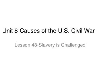 Unit 8-Causes of the U.S. Civil War