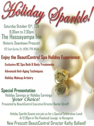 Saturday October 15 th , 2011 8:30am to 2:30pm The Hassayampa Inn Historic Downtown Prescott