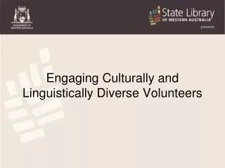Engaging Culturally and Linguistically Diverse Volunteers
