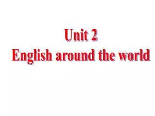 Unit 2 English around the world