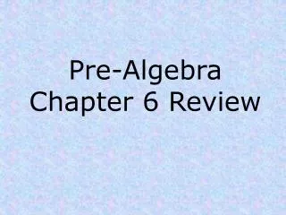 pre algebra chapter 6 review