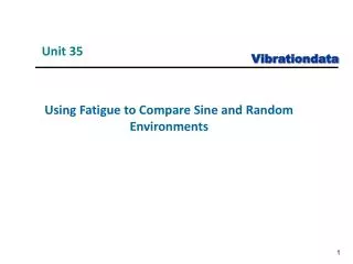 Using Fatigue to Compare Sine and Random Environments