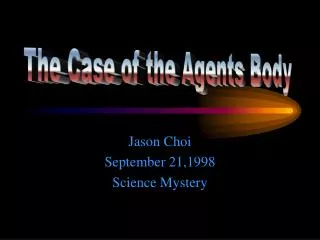 Jason Choi September 21,1998 Science Mystery
