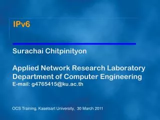 Surachai Chitpinityon Applied Network Research Laboratory Department of Computer Engineering
