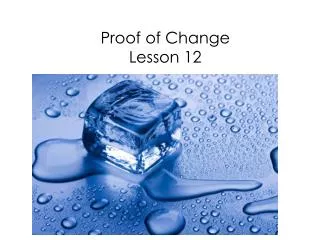 Proof of Change Lesson 12