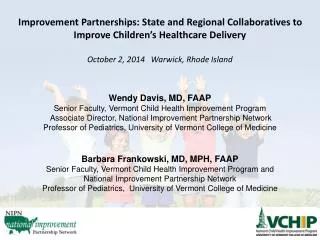 Wendy Davis, MD, FAAP Senior Faculty, Vermont Child Health Improvement Program